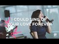 I could sing of your love forever | Vineyard Worship | © Delirious