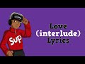 XXXTENTACION - Love (interlude) [Lyrics]