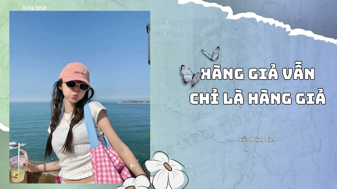 [Truyện Audio] || Hàng Giả Vẫn Chỉ Là Hàng Giả || Liễu Mộng Tịch