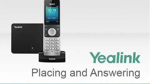 How to Place and Answer Calls: Yealink W60P / W56P Business IP DECT Phone