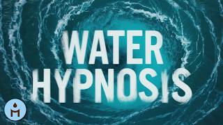 WATER HYPNOSIS: Hypnotic 💧 Water 💧 Sounds & Relaxing Music