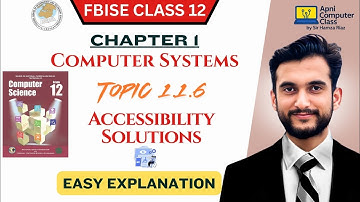 FBISE Class 12 Computer Chapter 1 | Accessibility Solutions | Topic 1.1.6 Full Explanation in Urdu