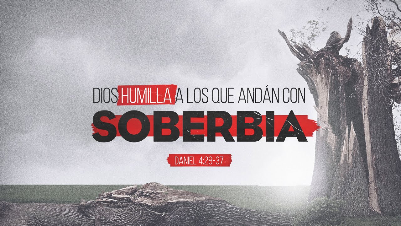 Dios Humilla A Los Que Andan Con Soberbia (Predicación Bautista, Fundamental)