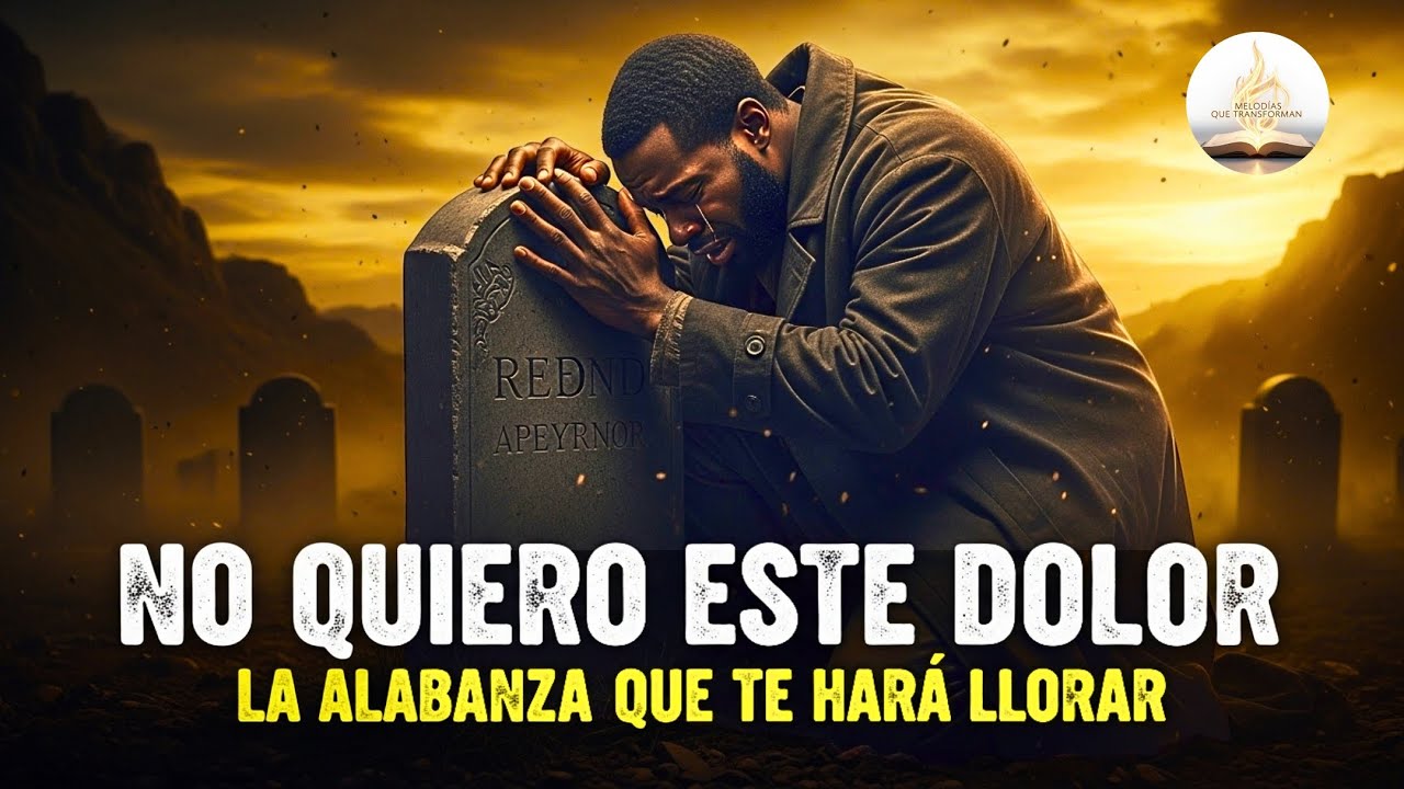 Dios, No Quiero Este Dolor | La Alabanza que te hará llorar