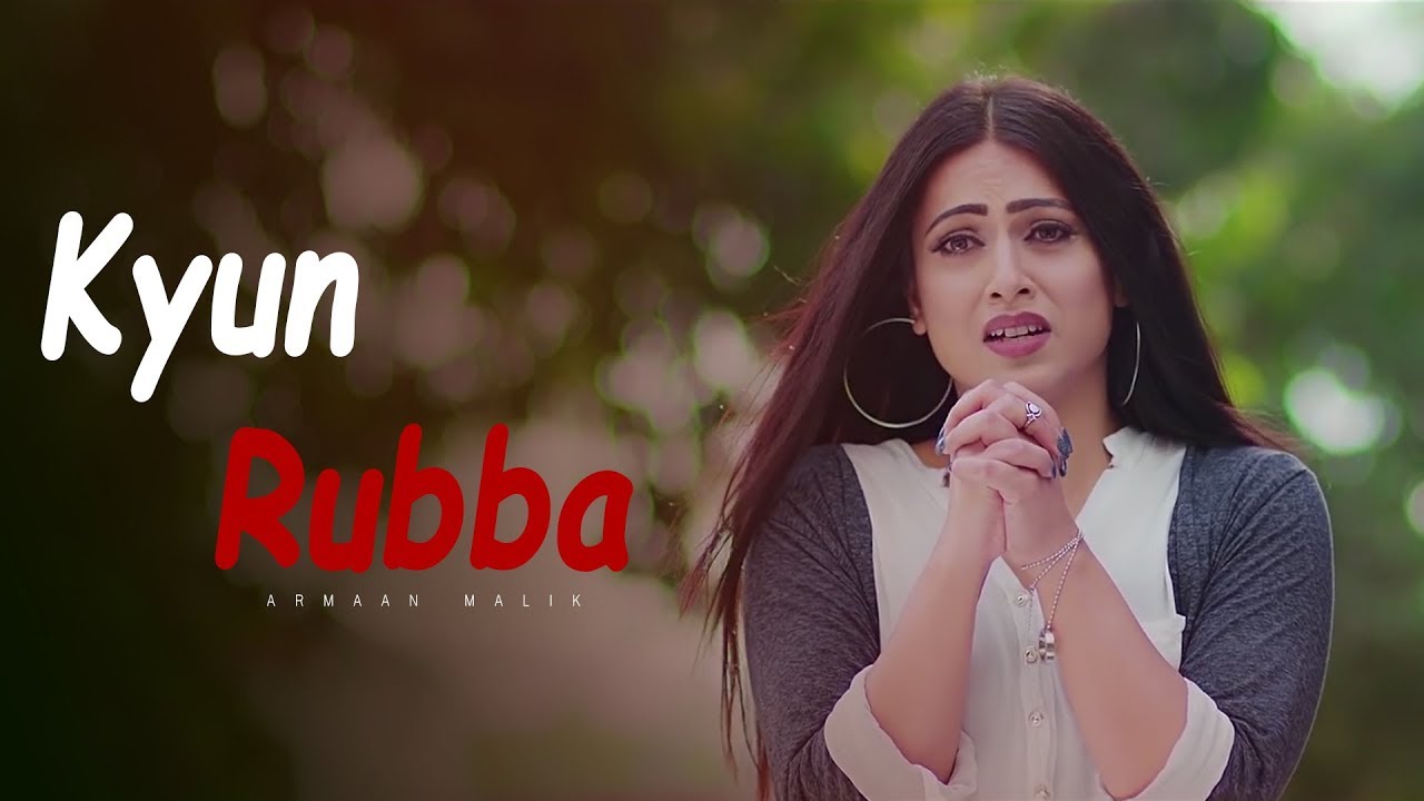 Kyun Rabba Kyun Rabba - Full Song | Armaan Malik | New Sad Song Best Heart ...