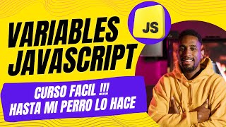 ¡Aprende JavaScript desde cero! Variables en JavaScript | Tutorial para Desarrolladores Latinos