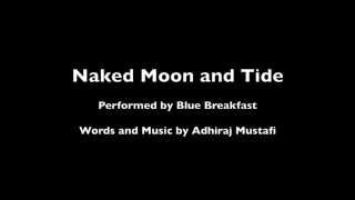Naked Moon And Tide Lyrics Video