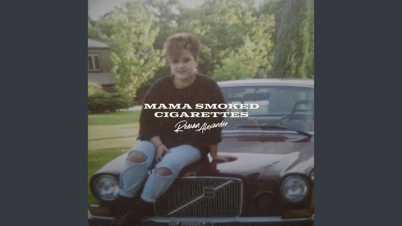 mama smoked cigarettes song Mama Smoked Cigarettes
