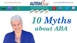 Autism Parent to Parent | 10 Myths about ABA