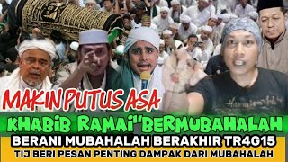 🔴HABIB PUTUS ASA‼️RAMAI RAMAI MUBAHALAH SATU PERSATU TUMBANG TIJ BERI PESAN PENTING#baalawi 