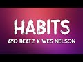 Ayo Beatz x Wes Nelson - Habits (Lyrics)