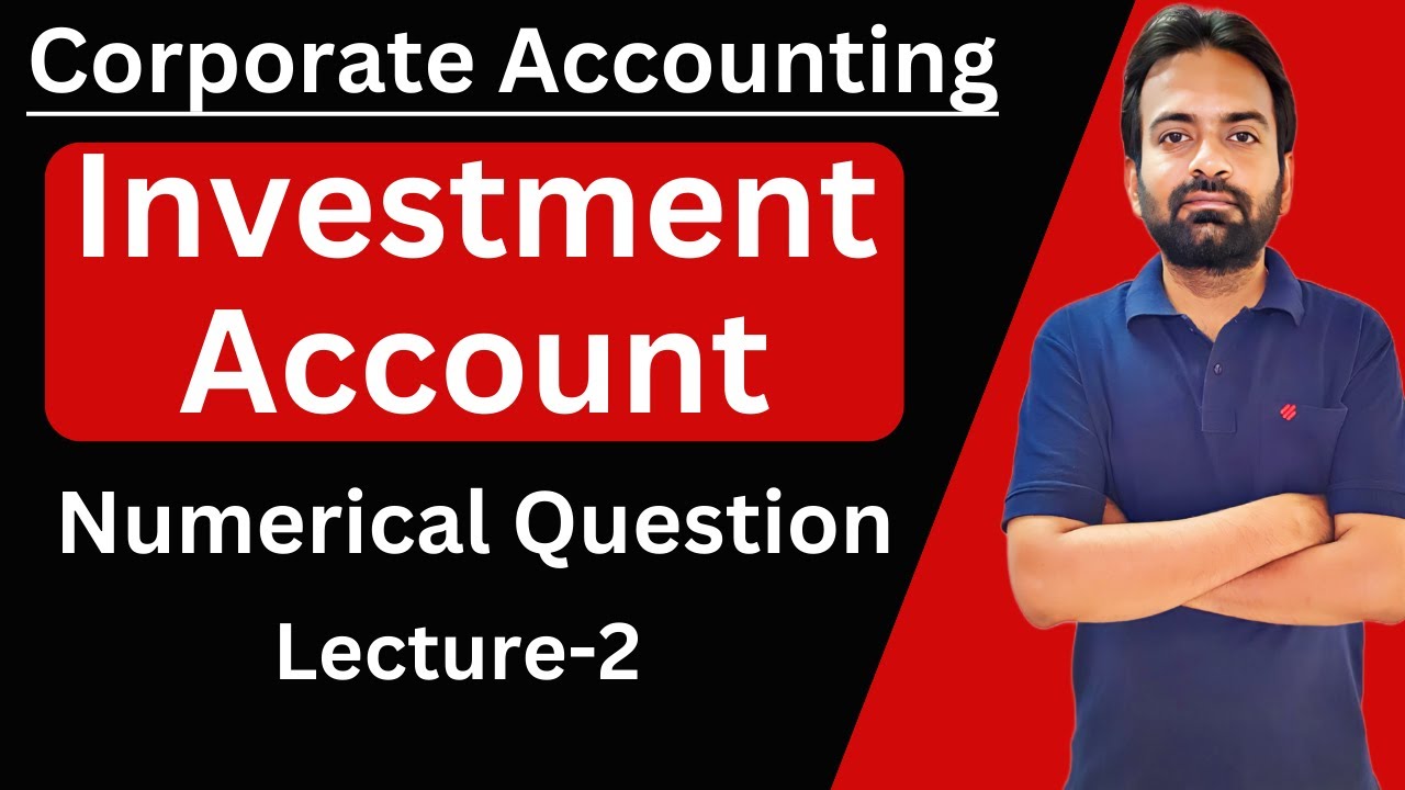 Investment account lecture2 Numerical Question Corporate Accounting