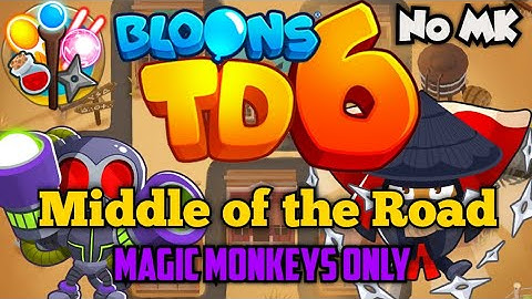 BTD6 - Middle of the Road - Magic Monkeys Only | No Monkey Knowledge (MK) (ft. Quincy)