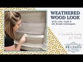 Creating a weathered wood look - Live with Brushed by Brandy
