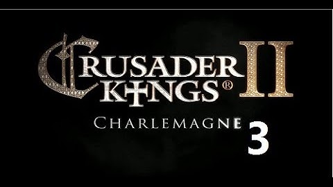 Crusader Kings 2: Charlemagne- Tribal Beginnings 3