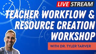 Teacher Workflow & Resource Creation Workshop