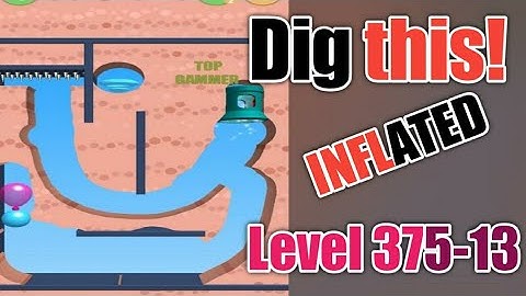 Dig this! Inflated level 375-13 Gameplay walkthrough Solution
