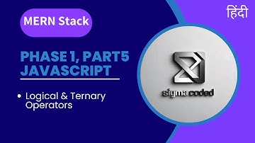 MERN Tutorial #5 — JavaScript Logical & Ternary Operators