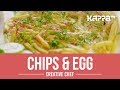 Chips  egg  creative chef  kappa tv