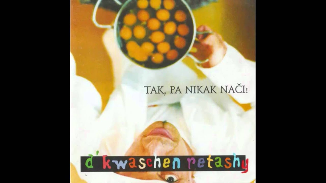D' Kwaschen Retashy - Baba, malo me njaj - Žmetnejša