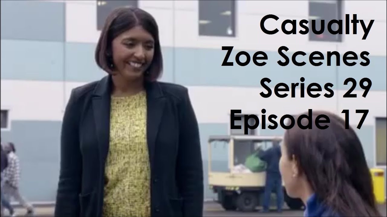 Casualty Zoe Scenes - Series 29 Episode 17 - YouTube