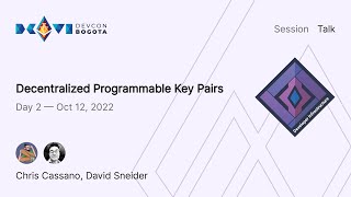 Decentralized Programmable Key Pairs | Devcon Bogotá