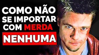 Aprenda A Ligar O Foda-Se - Tyler Durden Clube Da Luta