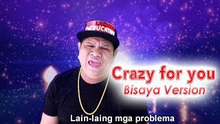 Crazy For You Bisaya Parody (OFW Buhay Padala) chords
