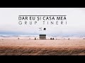 Dar eu si casa mea - Cor tineri (cu versuri) | COVER