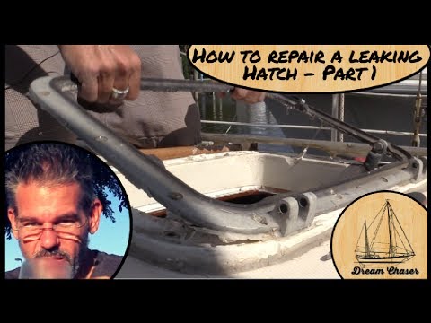 How to fix a leaking Hatch   Part 1