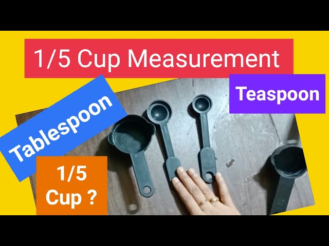 1/5 Cup Measurement /How Many Tablespoon and Teaspoon in 1/5 Cup 