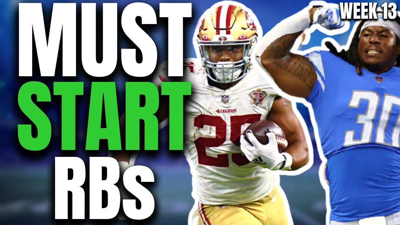 5 MUST START Running Backs Week 13 Fantasy Football YouTube
