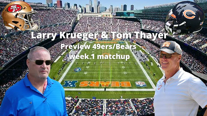 Larry Krueger & Tom Thayer-Preview 49ers/Bears wee...