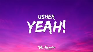 Usher - Yeah! (Lyrics) ft. Lil Jon & Ludacris