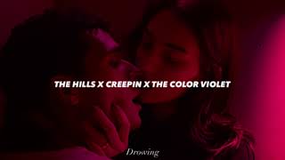 The Hills x Creepin x The Color Violet (slowed version)