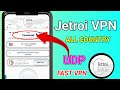 How to setup up Jetroi VPN with all country udp settings for fast and secure online browsing 