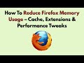 How To Reduce Firefox Memory Usage – Cache, Extensions & Performance Tweaks