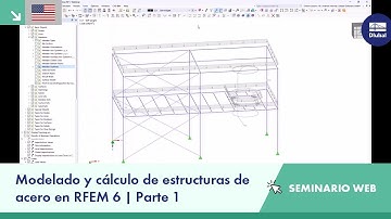 [EN] Seminario web | Modelado y cálculo de estructuras de acero en RFEM 6 | Parte 1: Modelado, en...