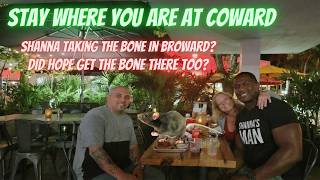STAY WHERE YOU ARE AT, COWARD!! IS SHANNA GETTING THE BONE FRO A BROWARD BROTHER