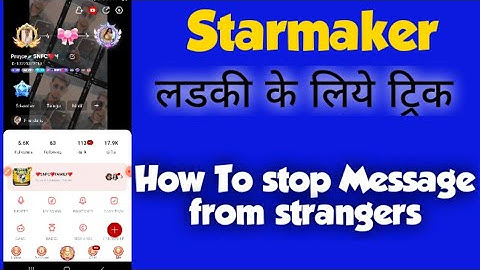 Starmaker par anjan logo message aana kaise roke | How to stop message from Stranger/Unknown