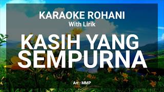 Video voorbeeld van "KASIH YANG SEMPURNA - KARAOKE ROHANI KRISTEN"