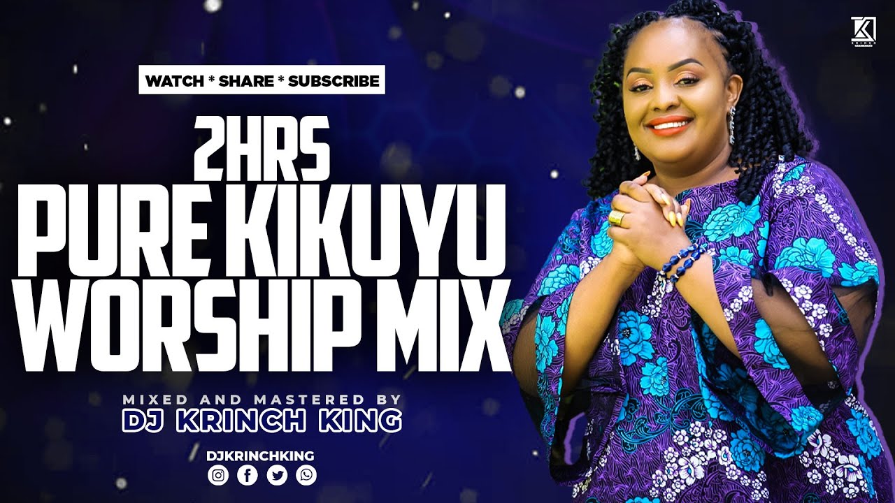 PURE KIKUYU WORSHIP MIX 2023 32  NYIMBO CIA GUTHATHAIYA NGAI    DJ KRINCH KING  Nyimbo Cia Mahoya