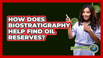 How Does Biostratigraphy Help Find Oil Reserves? - Earth Science Answers