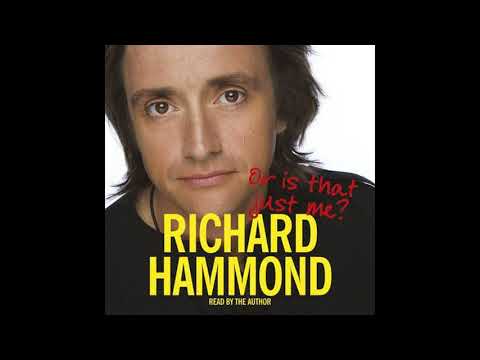 Or is that just me  by Richard Hammond. Audio book. Narrator Richard Hammond