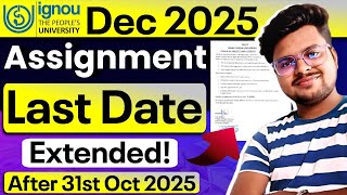 🔥 IGNOU Dec 2025 Assignment: Last Date Extended! - New Deadline After 31st Oct 2025