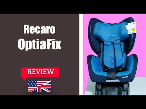 Recaro Optia Fix - Child Car Seat FULL Review