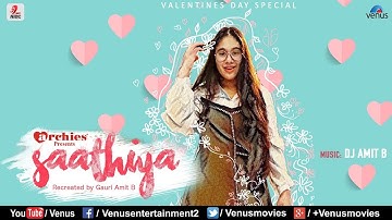 Saathiya Tune Kya Kiya - Recreated | Singer : Gauri Amit B | Valentines Day Special | Best Love Song