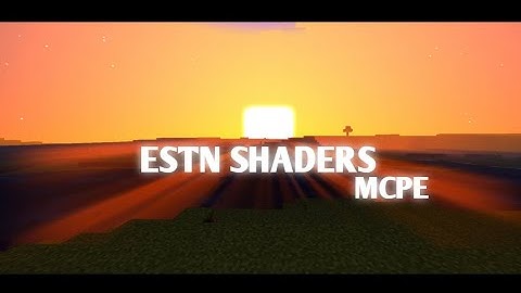 ESTN SHADERS||MCPE 1.17+ 🍃