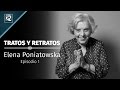 Elena Poniatowska. Episodio 1