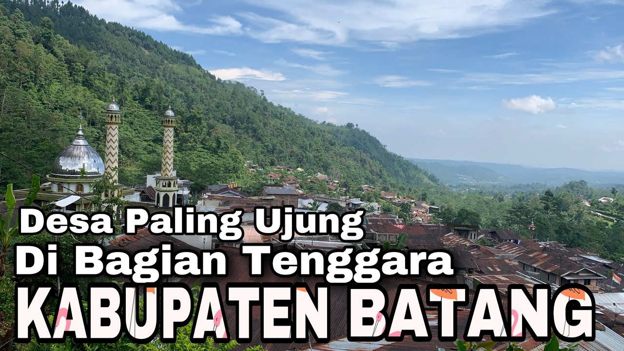 Desa Kalirejo || Desa Paling Ujung Tenggara Kabupaten Batang Di Lereng Gunung Prau